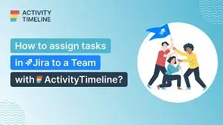 How to assign Jira issue to a team?