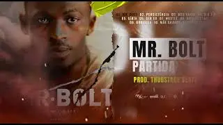 01 - MR  BOLT (PARTIDA) [PROD. THUGSTAGE BEATZ]