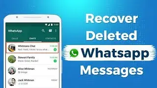 How to Recover Deleted Whatsapp Messages