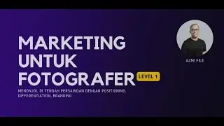 FREE PREVIEW Online Course | Marketing untuk Fotografer  - Photography Market Spectrum