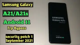 Samsung Galaxy A21/A21s Frp Bypass Android 11