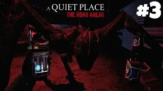 再见了，爸爸... - 《寂静之地：前方之路》 完整游戏 #3 A Quiet Place: The Road Ahead