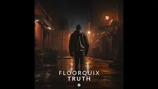 FloorQuix - Truth - Official