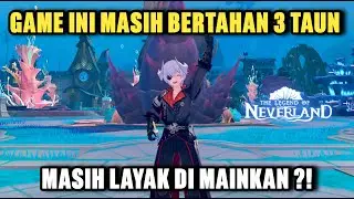 MMORPG Yang Bertahan 3 Taun Dan Masih Rame ?! - The Legend Of Neverland