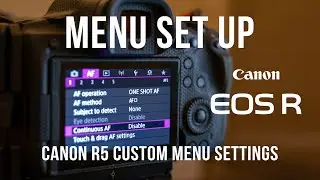 Consider Changing These Menu Settings on the Canon R5 for Photography