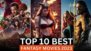 Top 10 Best Fantasy Movies of 2023