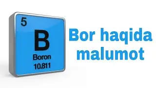 Bor haqida malumot | Olinishi va ishlatilishi
