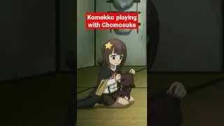 Komekko Playing with Chomosuke - Konosuba