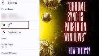 How To Fix Chrome Sync is Paused on Windows
