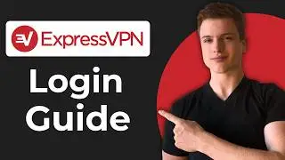 How To Log Into ExpressVPN (Full Guide)