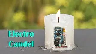 Make an Electro Candle at Home - Using Arduino