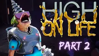 NEW Talking Gun | High On Life - Part 2 (Rick & Morty Game Playthrough)