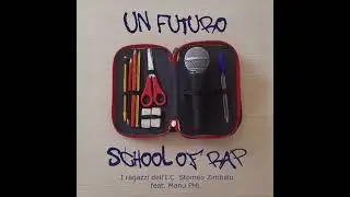 Un futuro - School of rap: i ragazzi dell'I.C. Stomeo Zimbalo feat Manu PHL