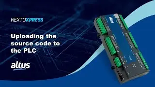 Nexto Xpress #23 - Uploading the source code to the PLC