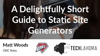 A Delightfully Short Guide to Static Site Generators - Matt Woods: OKC Ruby