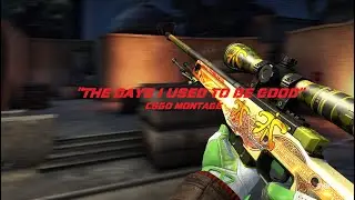 The Days I used to be Good... CS:GO MONTAGE