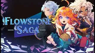 【Flowstone Saga】Pre-Release Gameplay