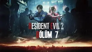 Resident Evil 2 ^^ Yakarım Buraları ^^ Bölüm 7