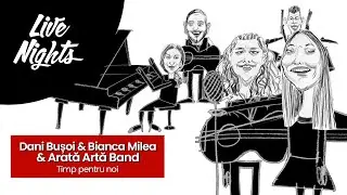 Dani Bușoi & Bianca Milea & AArtă Band - Timp pentru noi @ Live Nights | Marghiloman | 20.02.2021
