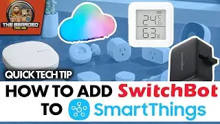 How to Connect SwitchBot to Samsung SmartThings | Quick Tech Tips