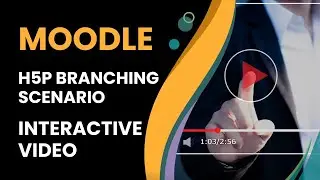 Mastering H5P Branching Scenario Interactive Videos: Interactive Learning Paths