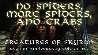 Creatures of Skyrim--No Spiders, More Spiders, and Crabs--Skyrim Anniversary Edition PS5