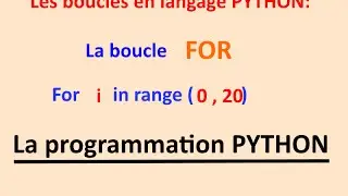Programmation python comment utiliser la boucle for par des exemples simples