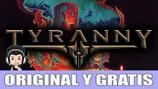 ORIGINAL Y GRATIS | TYRANNY: GOLD EDITION