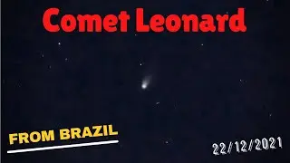 Comet Leonard C/2021 A1 from Brazil - 22/12/2021