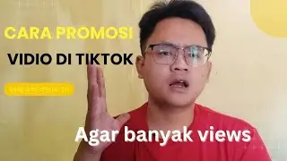 Cara PROMOSI VIDIO DI TIKTOK Agar Banyak Views