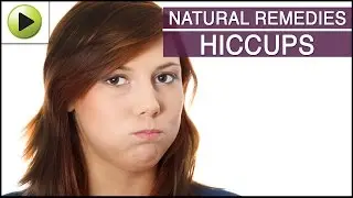 Hiccups - Natural Ayurvedic Home Remedies