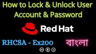 How to Lock and Unlock User Account and Password in Linux | RHCSA | Bangla Tutorial