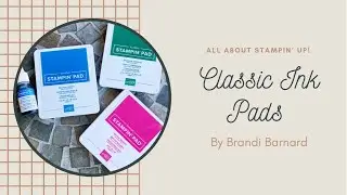 All About Classic Ink Pads from Stampin’ Up!