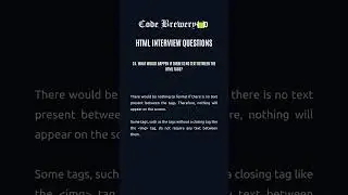24. What would happen if there is no text between the HTML tags?