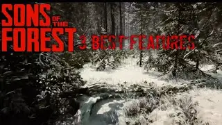 3 Reasons For Why You Should Be Excited For Sons Of The Forest
