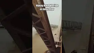 Making New Rail Bridge in Gange 🌍🌍🚉🚉 #shorts #ganga #river #music #viralshorts