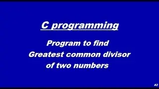 C program to find the Greatest Common Divisor of two numbers.