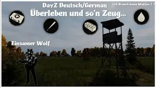 DayZ - Überleben wie es nur geht