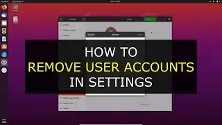 Ubuntu Tutorial Remove User account  Graphical Interface