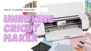 Unboxing: Cricut Maker