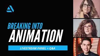 Breaking into Animation | Panel + Q&A