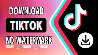 How To Download TikTok Videos Without Watermark