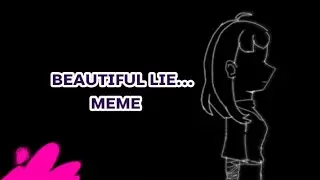 /ʙᴇᴀᴜᴛɪꜰᴜʟ ʟɪᴇ ᴍᴇᴍᴇ/