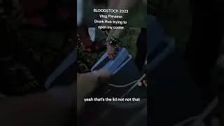 Drunk Rob Tries to Open My Cooler and Breaks It #bloodstock2023 #drunk #banter #funny #camping