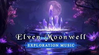 Elven Moonwell |  D&D - RPG | Fantasy Mysterious Exploration Music with Forest Ambience