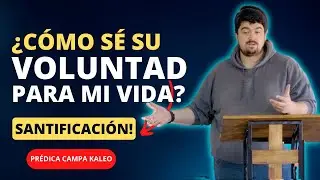 ¿CÓMO VIVIR EN LA VOLUNTAD DE DIOS TODO LOS DÍAS? | Prédica campa Kaleo