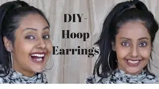 DIY- Hoop Earrings | How to Make Hoop Earrings Simply & Quickly