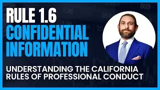 Rule 1.6: Confidential Information of a Client