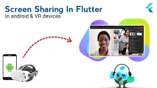 Flutter Screen Sharing: Android & VR Integration Tutorial