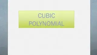 Cubic Polynomial with examples.